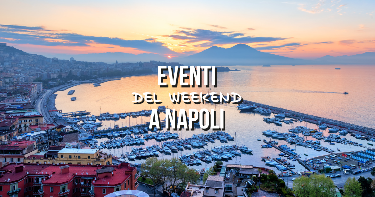 Tutti Gli Eventi Del Weekend A Napoli Dal 15 Al 17 Novembre