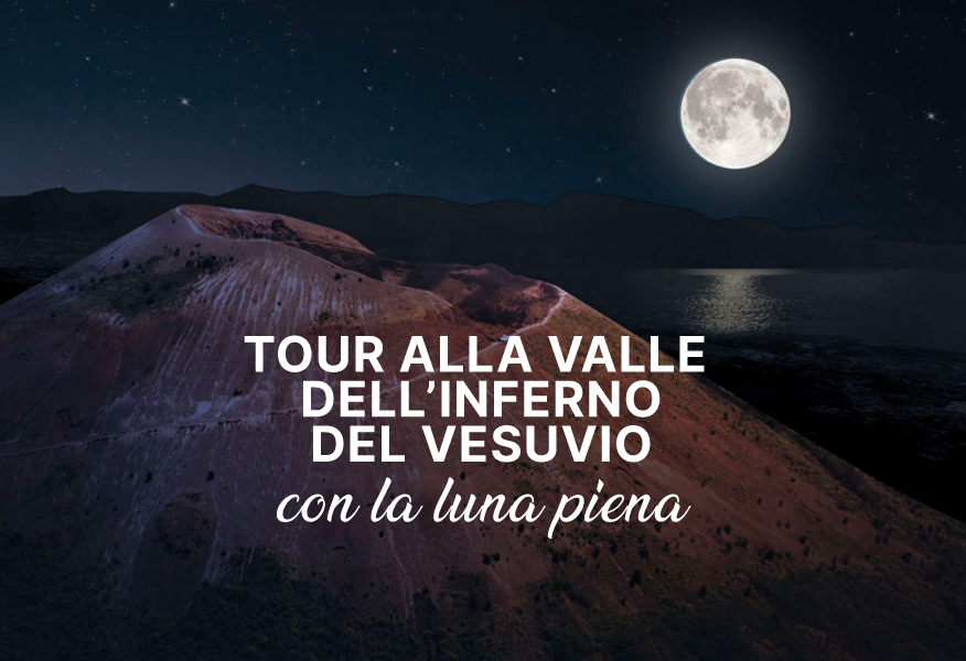 Tour alla Valle dell’Inferno del Vesuvio con la luna piena
